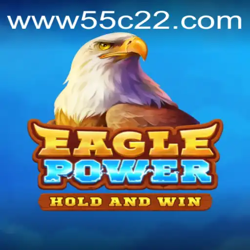Exploring the World of EaglePower and the Intriguing 55C22.COM