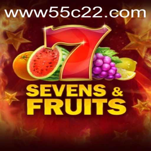 Exploring SevensFruits: A Juicy Adventure at 55C22.COM